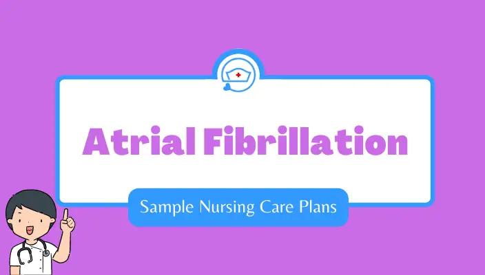 afib-nursing-care-plan-example-sample-nursing-care-plan-for-afib-atrial-fibrillation