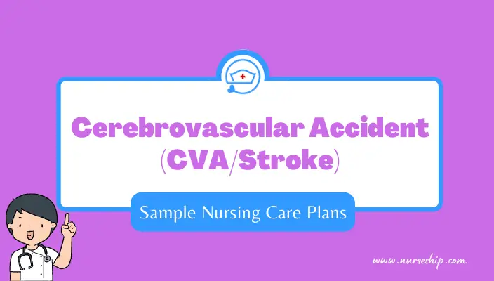 cva-nursing-care-plan-stroke-nursing-care-plan-cerebrovascular-accident-nursing-care-plan- ineffective-tissue-perfusion-related-to-stroke-nursing-care-plan-impaired-physical-mobility-related-to stroke-nursing-care-plan