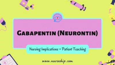 gabapentin nursing implications-gabapentin nursing considerations- gabapentin nursing intervention- gabapentin nursing patient teaching
